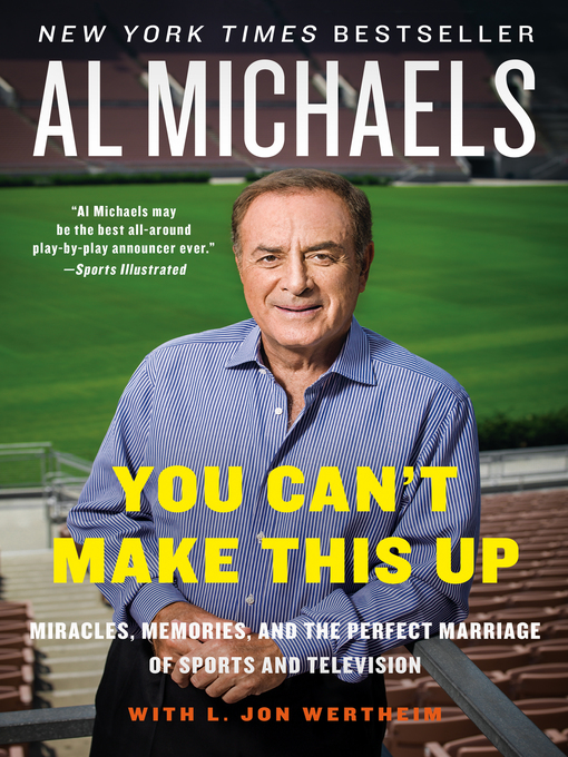 Title details for You Can't Make This Up by Al Michaels - Available